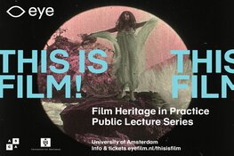 This is film! Film Heritage in Practice in Eye
