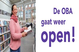 De OBA, Openbare Bibliotheek Amsterdam gaat weer open!