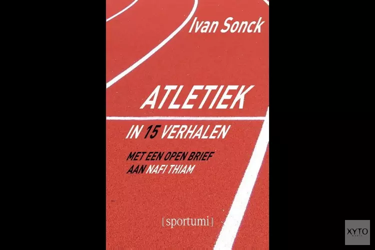 Atletiek in vijftien verhalen, met een open brief aan Nafi Thiam’