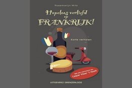Hopeloos verliefd op Frankrijk! Auteur Rosemarijn Milo laat andere kant zien