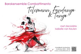 Combattimento speelt 'Telemann, Fandango & Tango' met sterviolist Isabelle van Keulen. Een vurig programma, o.a. te horen in Amsterdam