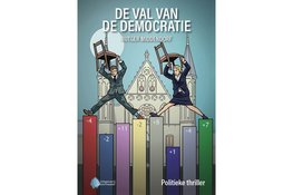 Uitgeverij Doornwater presenteert opzienbarende politieke thriller De val van de democratie van Rutger Middendorf niet voor niets vlak voor de verkiezingen...