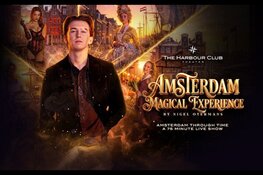 Must see: Amsterdam Magical Experience in The Harbour Club Theater